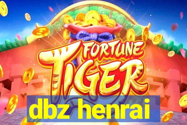 dbz henrai